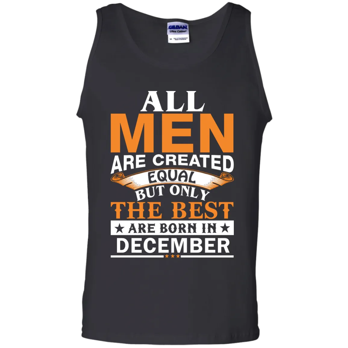 All Men Are Created Equal But Only The Best Are Born in December Shirt