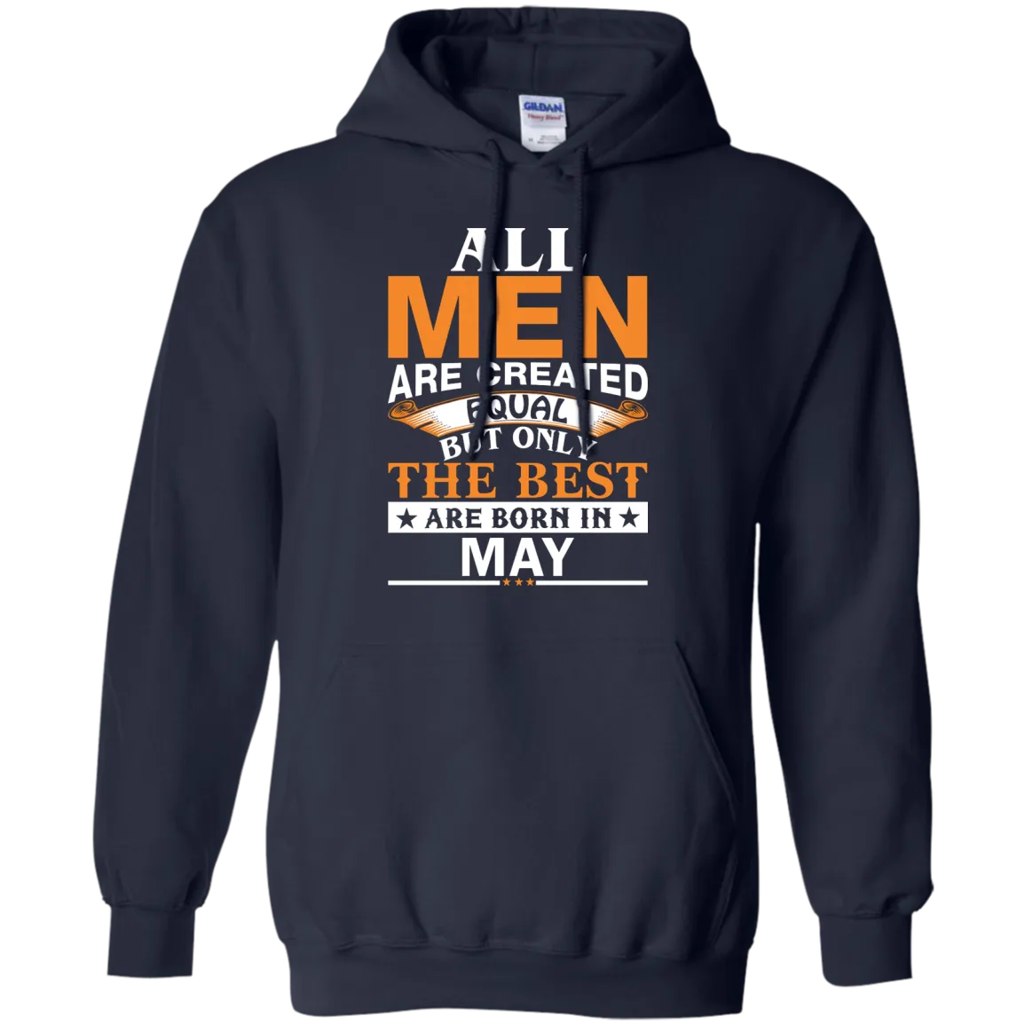 All Men Are Created Equal But Only The Best Are Born in May Shirt, Hoodie