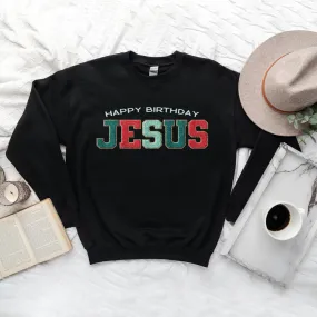 Happy Birthday Jesus Sparkle Sweatshirt